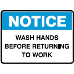 BRADY SAFETY SIGN NOTICE WASH HANDS BEFORE RETURNING TO WORK VINYL 250W X 180MMH WHITE/BLUE