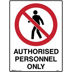 BRADY PROHIBITION SIGN AUTHORISED PERSONNEL ONLY 450W X 600MMH METAL WHITE/RED/BLACK