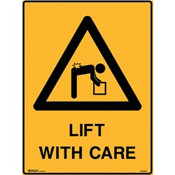 BRADY WARNING SIGN LIFT WITH CARE 450W X 600MMH POLYPROPYLENE YELLOW AND BLACK